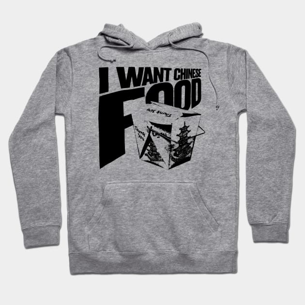 I want Chinese Food Hoodie by Spenceless Designz